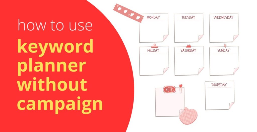 how to use keyword planner without campaign