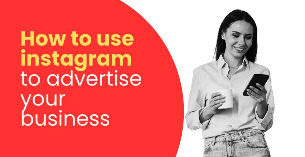 how to use instagram to advertise your business