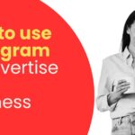 how to use instagram to advertise your business